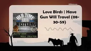Love Birds | Have Gun Will Travel (08-30-59)