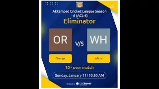 AKKAMPET CRICKET LEAGUE SEASON - 06 (ACL-06) II MATCH NO - 10 II ELIMINATOR II ORANGE  v/s  WHITE II