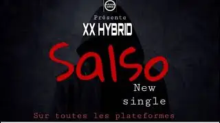 XX_Hybrid -&laquo;Salso&raquo;(officiel audio)