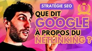Ce que Google pense VRAIMENT du Netlinking (et ce qu'ILS ne disent pas)