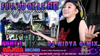 DJ WIDYA GMIX 2026 :::: OT LC 21 ENTERTAINMENT TERBARU :::: LIVE NAJWA RECORD HD OKU TIMUR