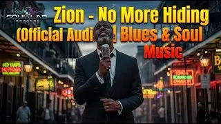 Zion - No More Hiding (Official Audio) | Blues & Soul Music