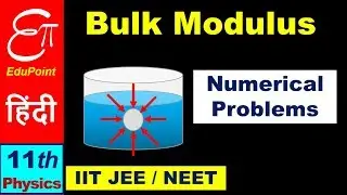 Bulk Modulus (Numericals) || in HINDI for Class 11