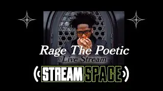 Rage The Poetic x StreamSpace Live Show