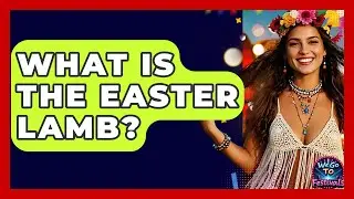 What Is The Easter Lamb? - We Go To Festivals