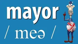 How to Say Mayor | British Pronunciation | Learn English