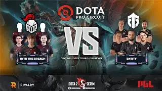 Into The Breach vs Entity - DPC WEU 2023 Tour 1: Division I - Game Highlights - BO3