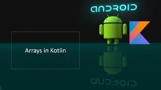 Android app development with kotlin|# part 10|Arrays...