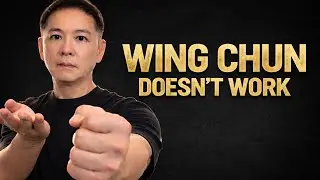 This Is Why Your Wing Chun Doesn’t Work