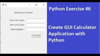 Python Exercise #6 | Create GUI calculator application using Python Tkinter module | Technolazy