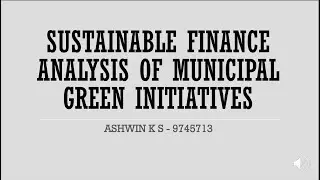 Sustainable Finance Analysis of Municipal Green Initiatives in a UAE Scenario - Ashwin K S
