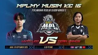 MPLMY S16 (Regular Season) :  Unititled VS Team Vamos