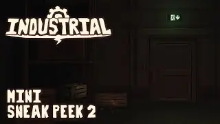 INDUSTRIAL | Mini-Sneak Peek 2