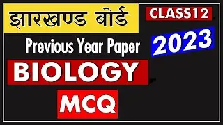 झारखण्ड बोर्ड 🔥JAC Board Previous year  2023 MCQs BIOLOGY Class 12🔥 जल्दी से देख लेना