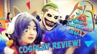 Moscow Comic Con & Cyber World 2017 - Cosplay Review (by Bogdanov LIFE)*MCC2017*КОСПЛЕЙ ОБЗОР