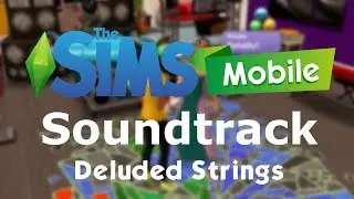 The Sims Mobile Soundtrack - Deluded Strings ( Currency Shop View Soundtrack )