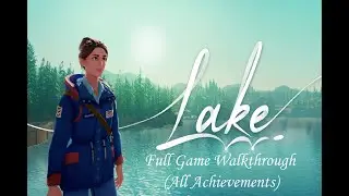 Lake - Full Game Walkthrough (All Achievements)