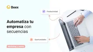 5 casos de uso del m&oacute;dulo de secuencias de Beex | VP