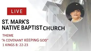 St. Mark's Native Baptist Church Service 11am, January 18th, 2026