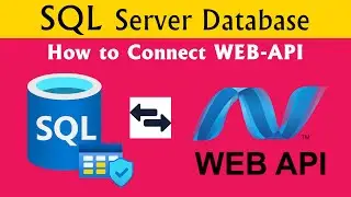 How to Connect SQL Database in Web API Explained | Web API SQL Server Database Tutorial | SQL Web