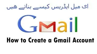 How to Make a Gmail Account/Google ID in Urdu Hindi