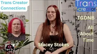 Bent TV: Trans Creator Connections - All About Time - Stacey Stokes