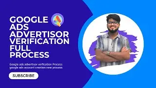 Google ads Advertiser Verification Process