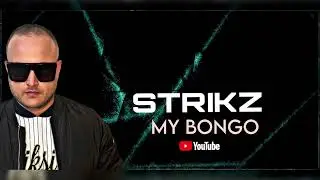 STRIKZ - MY BONGO
