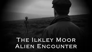 The Ilkley Moor Alien Encounter #mystery #story #alien
