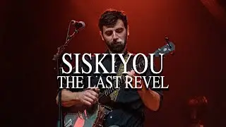 Siskiyou (Live) - The Last Revel