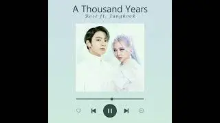 A Thousand Years - Rose ft. Jungkook (AI)