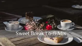 【作業用BGM】スイーツと共にひと休みする Lo-fi Cozy Mix｜Chill/Relax/Study/Work