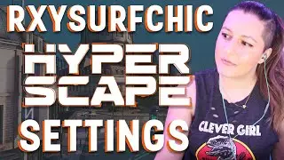 Twitch Rivals Hyper Scape Settings - rxysurfchic