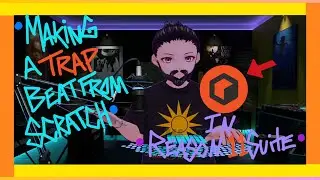 Making A Trap Beat From Scratch In Reason 11 Suite | Reason Studios