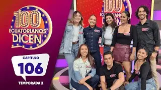 Capítulo 106 / 100 Ecuatorianos Dicen / Segunda Temporada
