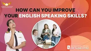 How can you Improve your English Speaking Skills for Group Discussion? Golden Epaulettes Aviation