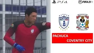 PACHUCA (Méx) VS COVENTRY CITY (Ing) | TORNEO FIFA 21 | Grupo 21 - Fecha 5 - Fase 1