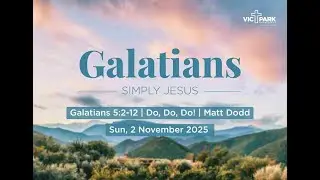 Galatians 5:2-12 | Do, Do, Do! | Matt Dodd