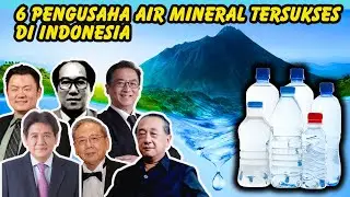 6 PENGUSAHA AIR MINERAL TERSUKSES DI INDONESIA - #pengusaha #airmineral #orangterkaya #indonesia