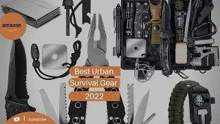Best Urban Survival Gear 2022