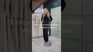 Basque and Dropped Waist Wedding Dresses