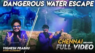 Dangerous Water Escape in Chennai | Vignesh prabhu illusionist | Merlin award | VGP Marine kingdom