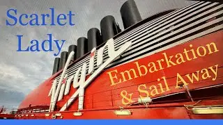 Virgin Voyages Scarlet Lady - Embarkation & Sail Away