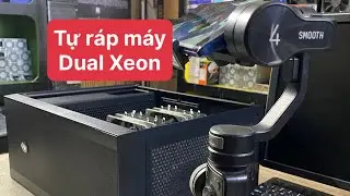 Tự ráp thùng Huannazhi X99F8D Dual E5-2682v4 chạy NODE