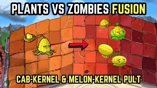 Plants vs Zombies Fusion | Cool Mix Plants Game Mode Ever | Cab-Kernel & Melon-Kernel Pult