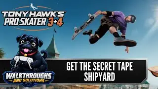 Tony Hawk&rsquo;s Pro Skater 3 & 4 - Get the Secret Tape - Shipyard
