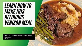 Learn How to make this DELICIOUS Recipe | Pulled Venison Shanks & Gravy in  Slow Cooker or Instapot