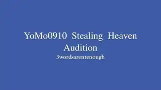 Stealing Heaven Audition