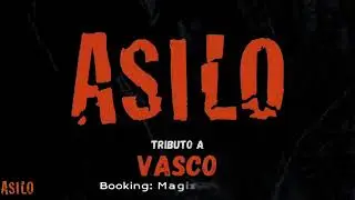 Asilo - Tributo a Vasco
