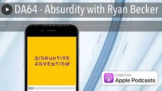 DA64 - Absurdity with Ryan Becker